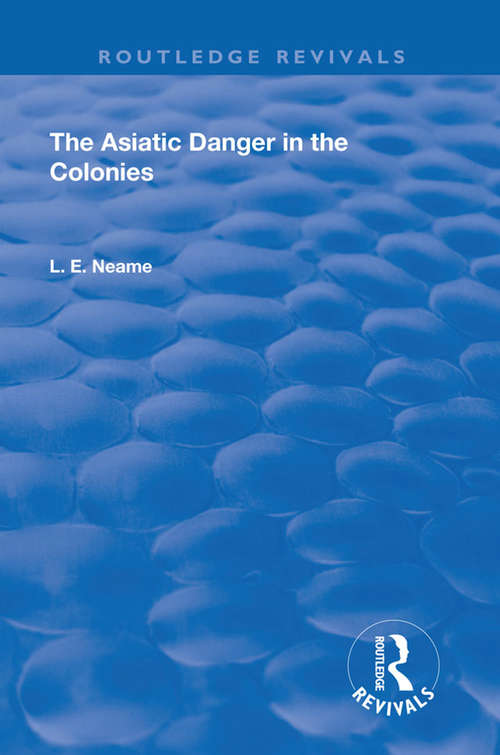 The Asiatic Danger in the Colonies (Routledge Revivals)