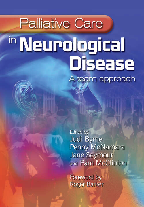 Palliative Care in Neurological Disease: A Team Approach