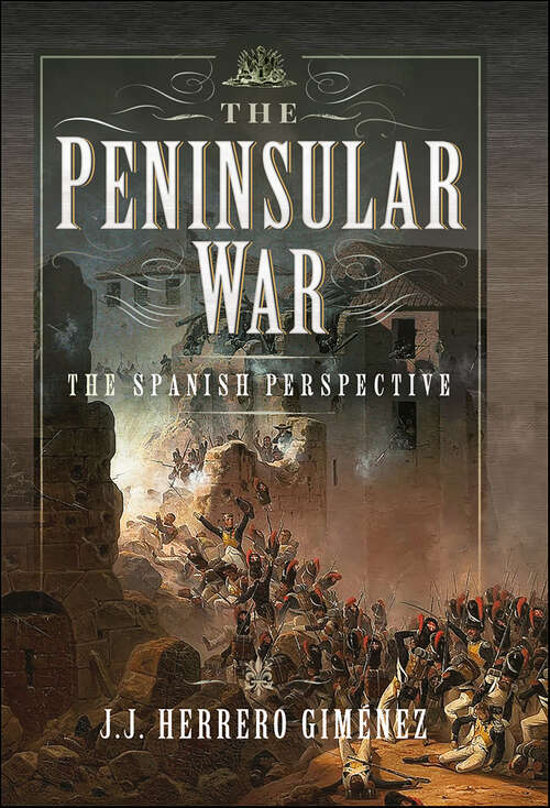 Book cover of The Peninsular War: The Spanish Perspective
