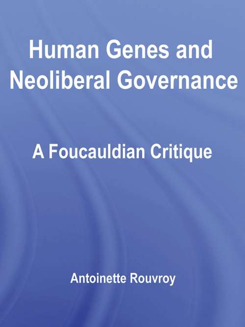 Book cover of Human Genes and Neoliberal Governance: A Foucauldian Critique