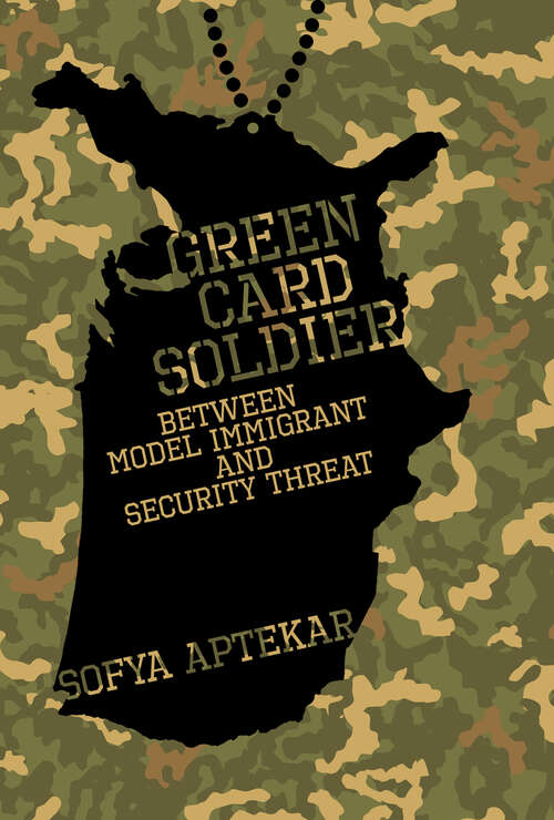 Book cover of Green Card Soldier: Between Model Immigrant and Security Threat (Labor and Technology)