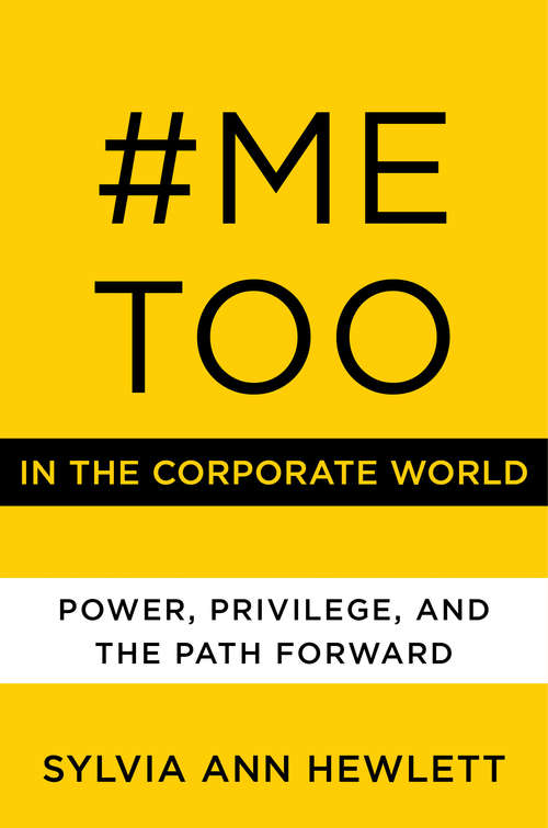 #MeToo in the Corporate World: Power, Privilege, and the Path Forward