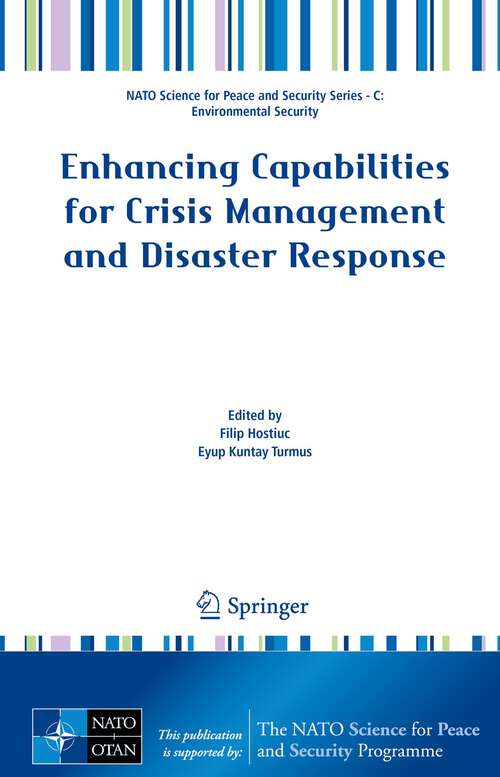 Book cover of Enhancing Capabilities for Crisis Management and Disaster Response (1st ed. 2022) (NATO Science for Peace and Security Series C: Environmental Security)