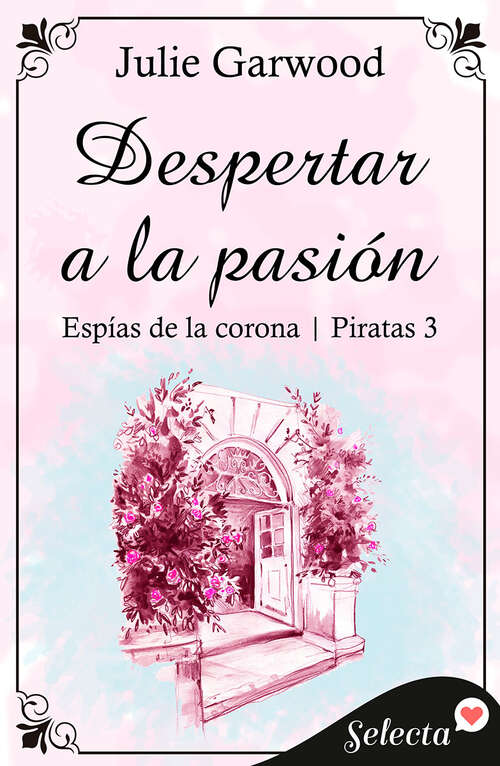 Book cover of Despertar a la pasión (Espías de la corona | Piratas: Volumen 3)