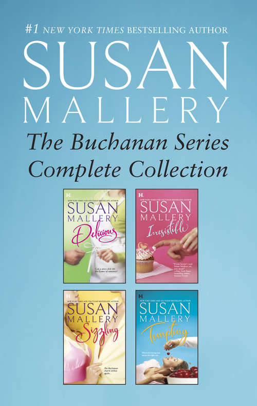 Book cover of Susan Mallery The Buchanan Series Complete Collection: Delicious\Irresistible\Sizzling\Tempting