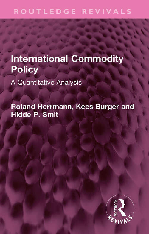 Book cover of International Commodity Policy: A Quantitative Analysis (Routledge Revivals)