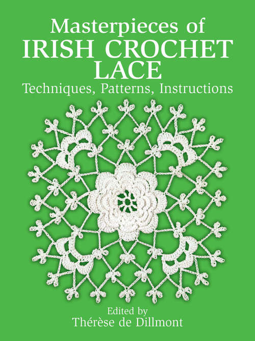 Book cover of Masterpieces of Irish Crochet Lace: Techniques, Patterns, Instructions