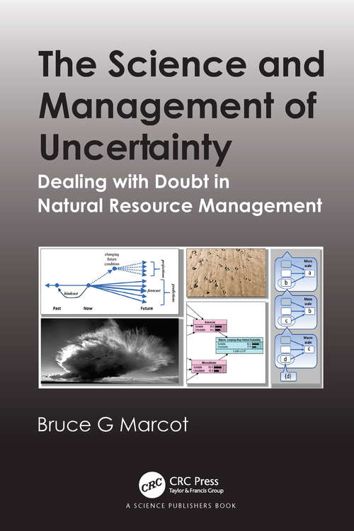 Book cover of The Science and Management of Uncertainty: Dealing with Doubt in Natural Resource Management
