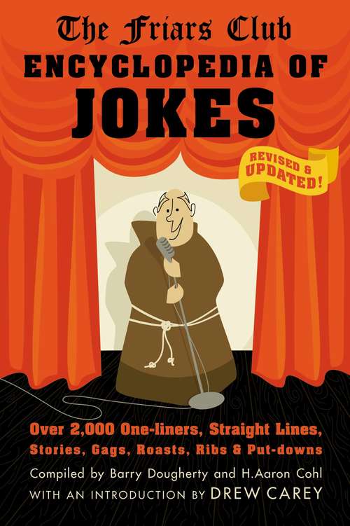 Friars Club Encyclopedia of Jokes: Revised and Updated! Over 2,000 One-Liners, Straight Lines, Stories, Gags, Roasts, Ribs, and Put-Downs