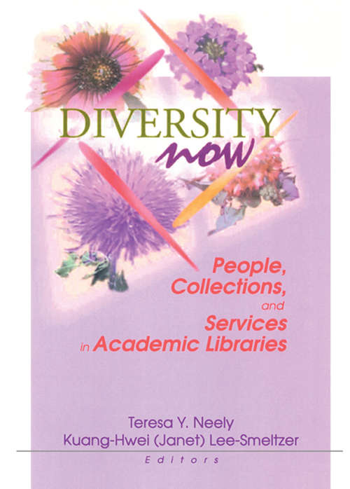 Diversity Now: People, Collections, and Services in Academic Libraries