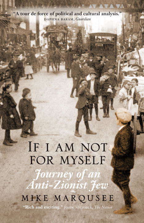Book cover of If I Am Not For Myself: Journey of an Anti-Zionist Jew