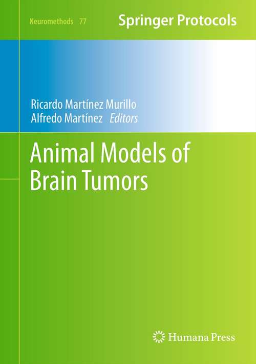 Animal Models of Brain Tumors (Neuromethods #77)