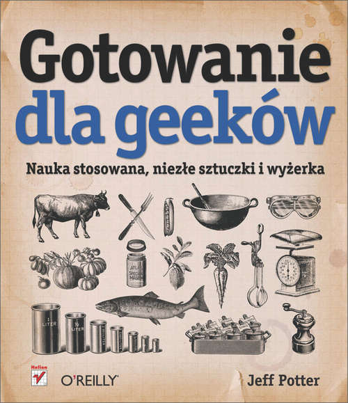 Book cover of Gotowanie dla Geeków. Nauka stosowana, niez?e sztuczki i wy?erka