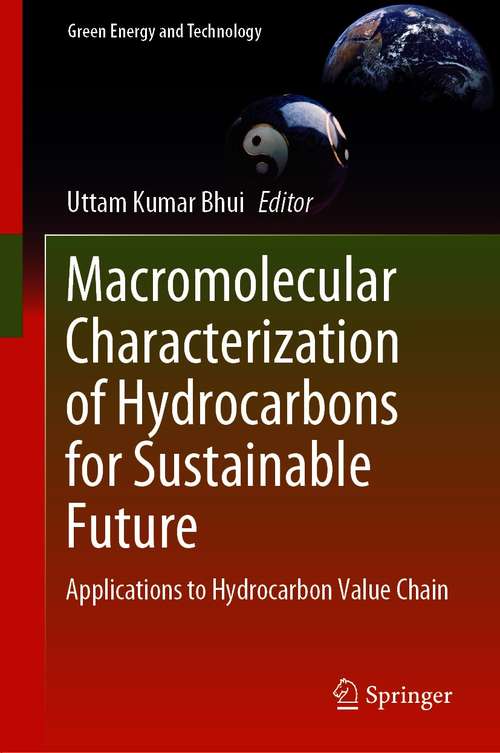 Macromolecular Characterization of Hydrocarbons for Sustainable Future: Applications to Hydrocarbon Value Chain (Green Energy and Technology)