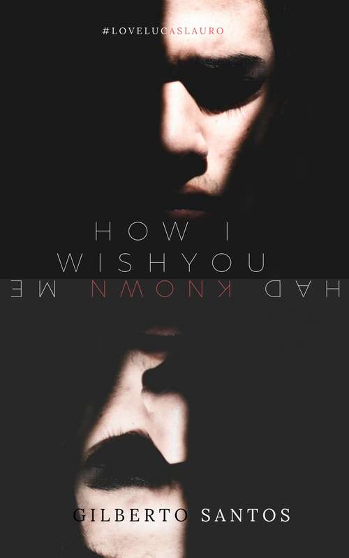 Book cover of How I wish you had known me (DRAMA / Gay & Lesbian #1)
