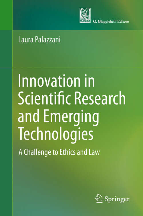 Book cover of Innovation in Scientific Research and Emerging Technologies: A Challenge to Ethics and Law (1st ed. 2019)