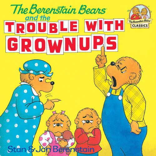 Book cover of The Berenstain Bears and the Trouble with Grownups