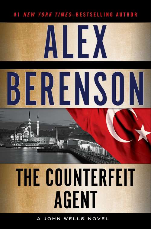 Book cover of The Counterfeit Agent (John Wells Series #8)