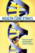 Health Care Ethics: Principles and Problems (5th edition)