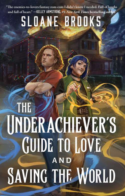 Book cover of The Underachiever's Guide to Love and Saving the World: A Novel