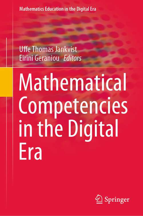 Book cover of Mathematical Competencies in the Digital Era (1st ed. 2022) (Mathematics Education in the Digital Era #20)