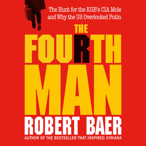 Book cover of The Fourth Man: The Hunt for the KGB’s CIA Mole and Why the US Overlooked Putin