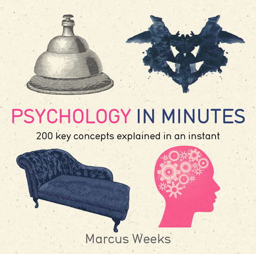 Book cover of Psychology in Minutes: 200 Key Concepts Explained in an Instant (IN MINUTES)