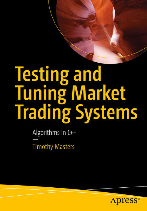 Book cover of Testing and Tuning Market Trading Systems: Algorithms in C++ (1st ed.)
