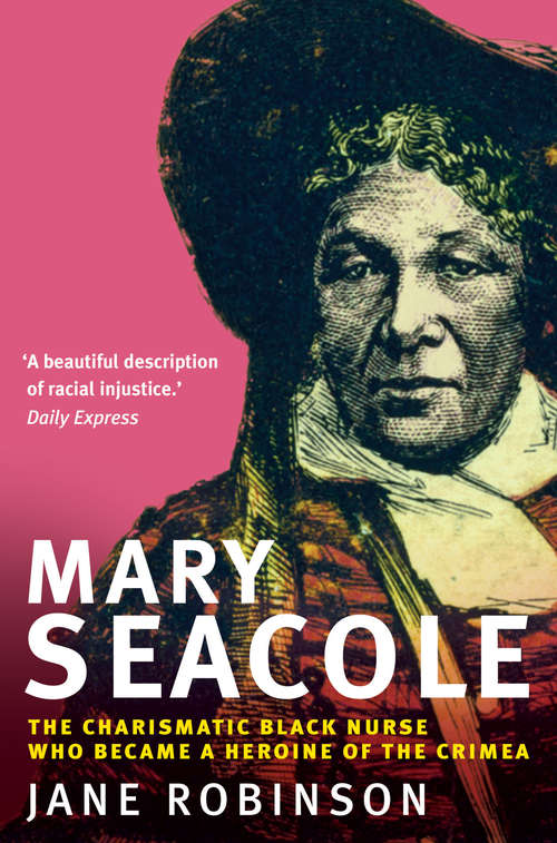 Mary Seacole: The Charismatic Black Nurse Who Became a Heroine of the Crimea