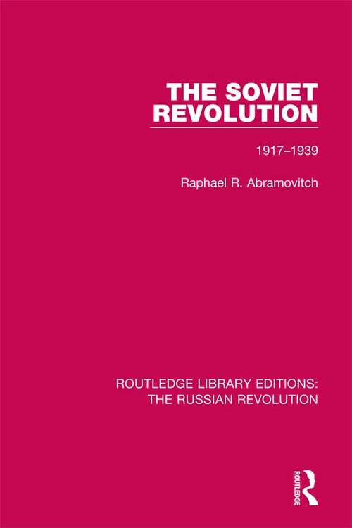 Book cover of The Soviet Revolution: 1917-1938 (Routledge Library Editions: The Russian Revolution)