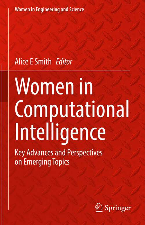 Women in Computational Intelligence: Key Advances and Perspectives on Emerging Topics (Women in Engineering and Science)