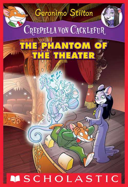 Book cover of The Phantom of the Theater: A Geronimo Stilton Adventure (Creepella von Cacklefur #8)