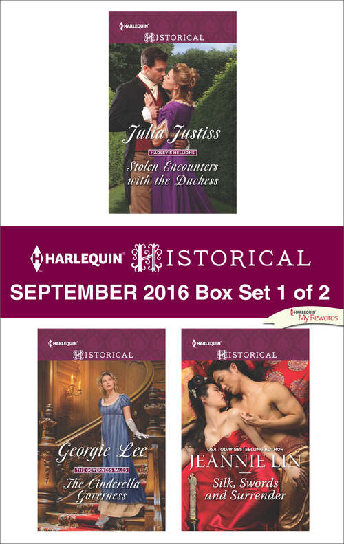 Harlequin Historical September 2016 - Box Set 1 of 2: Stolen Encounters with the Duchess\The Cinderella Governess\Silk, Swords and Surrender