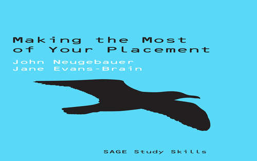 Making the Most of Your Placement (SAGE Study Skills Series)