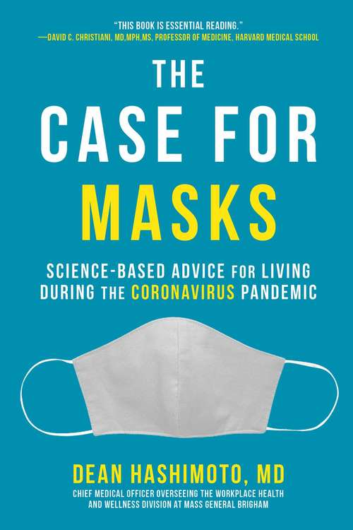 Book cover of The Case for Masks: Science-Based Advice for Living During the Coronavirus Pandemic