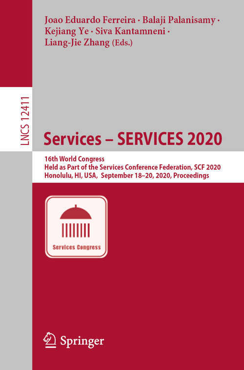 Services – SERVICES 2020: 16th World Congress, Held as Part of the Services Conference Federation, SCF 2020, Honolulu, HI, USA,  September 18-20, 2020, Proceedings (Lecture Notes in Computer Science #12411)
