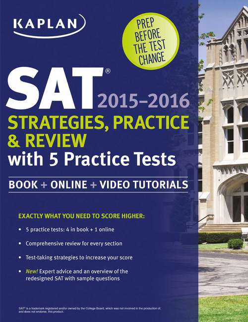 Book cover of Kaplan SAT Strategies, Practice, and Review 2015-2016 with 5 Practice Tests: Book + Online
