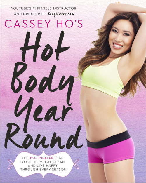 Book cover of Cassey Ho's Hot Body Year-Round