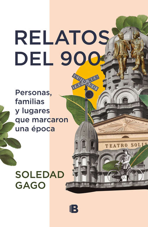 Book cover of Relatos del 900: Personas, familias y lugares que marcaron una época