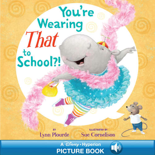 Book cover of You're Wearing THAT to School?!: A Read-Along Book (Hyperion Picture Book (ebook) Ser.)