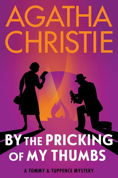 Book cover of By the Pricking of My Thumbs: A Tommy and Tuppence Mystery: The Official Authorized Edition (Tommy & Tuppence Mysteries #4)