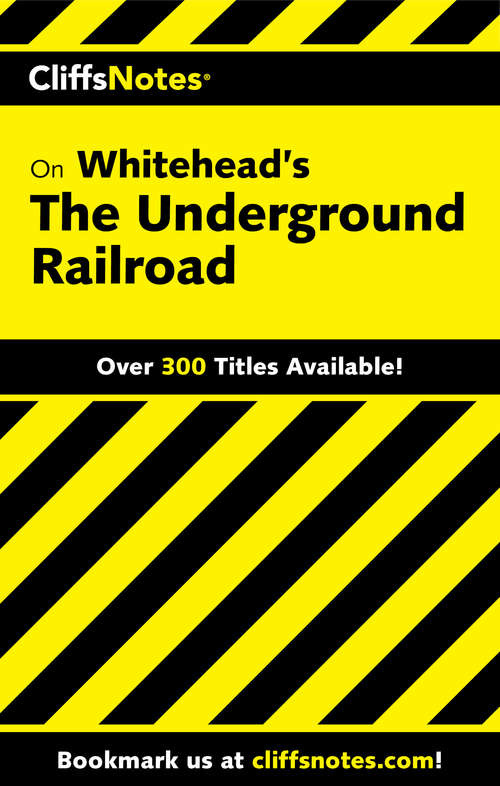 Book cover of CliffsNotes on Whitehead's The Underground Railroad