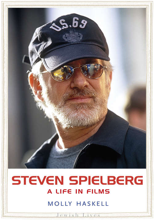 Book cover of Steven Spielberg: A Life in Films