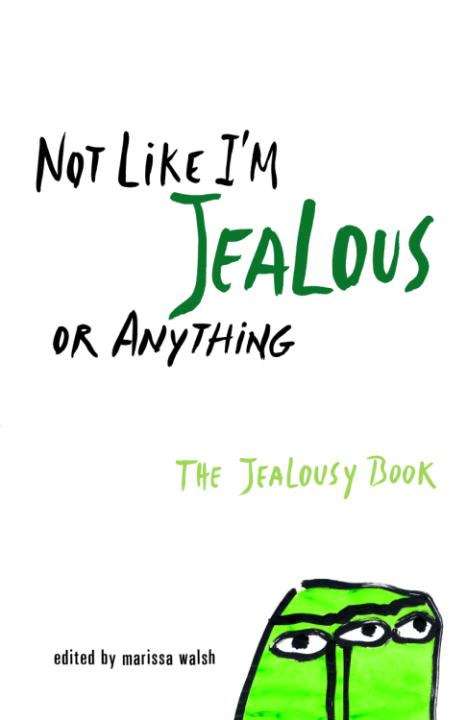 Book cover of Not Like I'm Jealous or Anything