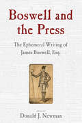 Boswell and the Press: Essays on the Ephemeral Writing of James Boswell