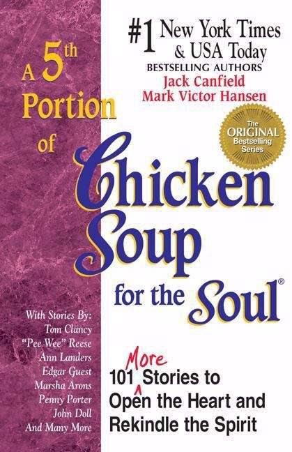 A 5th Portion of Chicken Soup for the Soul: 101 Stories to Open the Heart and Rekindle the Spirit