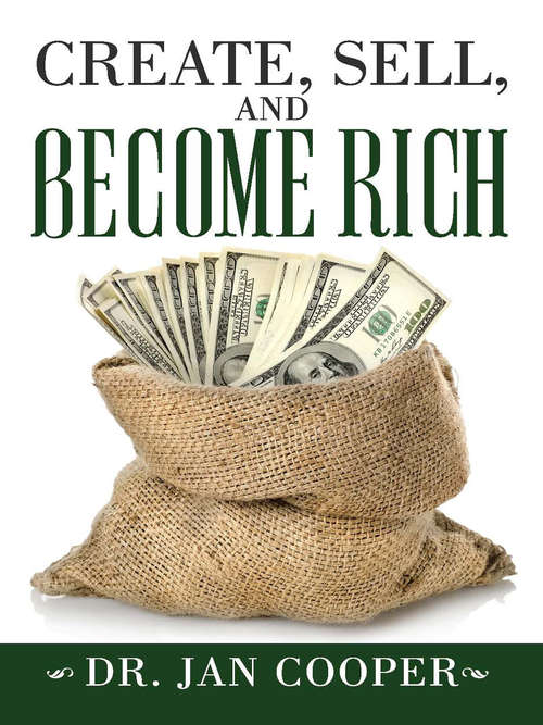 Create, Sell, and Become Rich