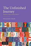 The Unfinished Journey: America Since World War Ii