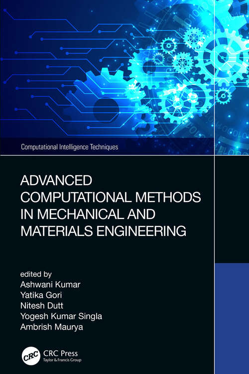 Advanced Computational Methods in Mechanical and Materials Engineering (Computational Intelligence Techniques)