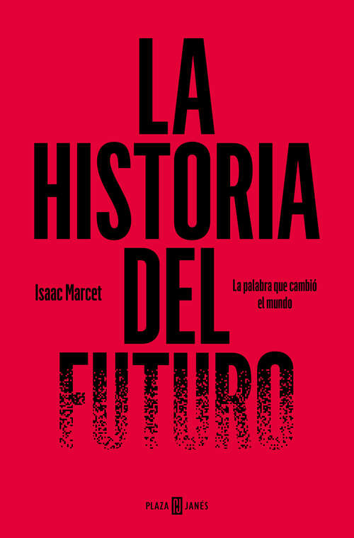 Book cover of La historia del futuro: La palabra que cambió el mundo